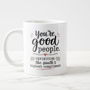 Grande Tasse Vous êtes de braves gens....