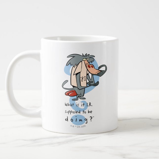 Grande Tasse What is it I.R. Supposed To Be Doing?™ (Gauche)