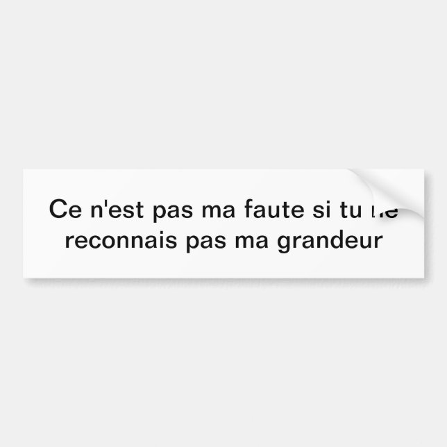 Grandeur (Greatness in French) Bumper Sticker (Front)