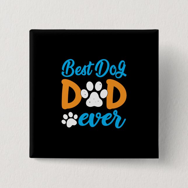 Grandfather Gift | Best Dog Dad Ever 2 Inch Square Button (Front)