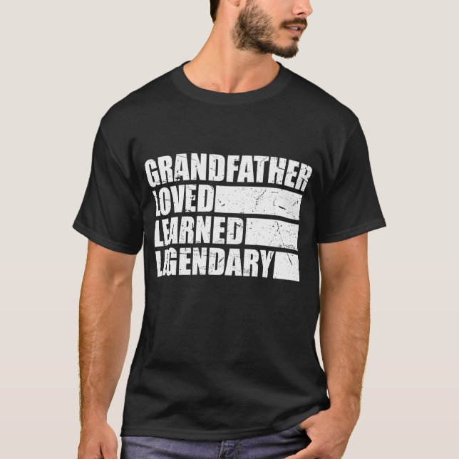 Grandfather Loved Learned Legendary T-Shirt (Front)