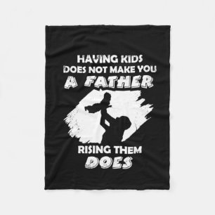 Grandfather Quotes A Father Raising Them Does Fleece Blanket