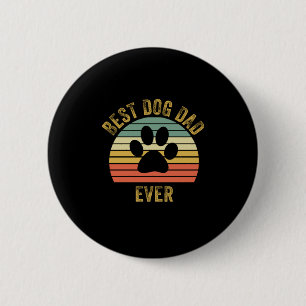 Grandfather Quotes Best Dog Dad Ever 2 Inch Round Button