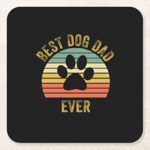 Grandfather Quotes Best Dog Dad Ever Square Paper Coaster