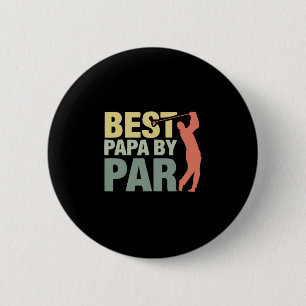 Grandfather Quotes   Best Papa By Par Golf 2 Inch Round Button