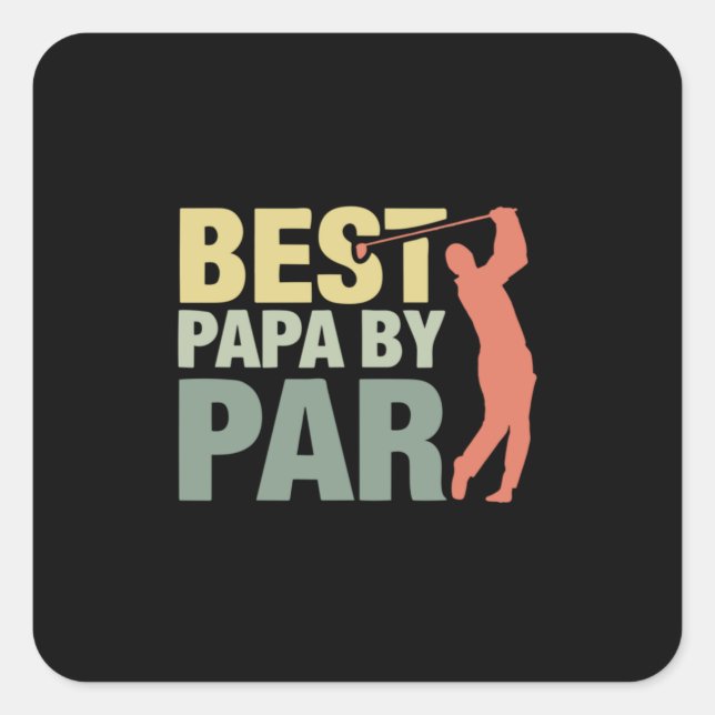 Grandfather Quotes | Best Papa By Par Golf Square Sticker (Front)