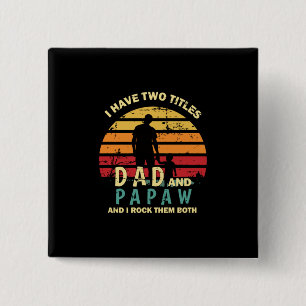 Grandfather Quotes Dad And Papa I Rock Them 2 Inch Square Button