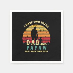 Grandfather Quotes   Dad And Papa I Rock Them Napkin