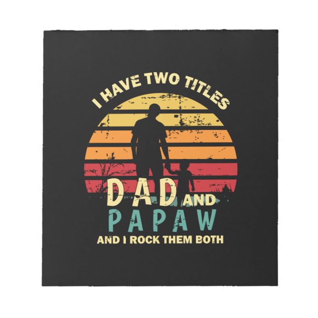 Grandfather Quotes | Dad And Papa I Rock Them Notepad (Front)