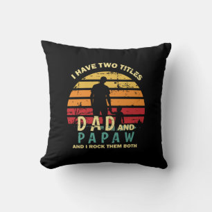 Grandfather Quotes   Dad And Papa I Rock Them Throw Pillow