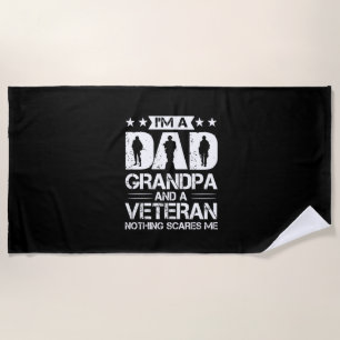 Grandfather Quotes I Am A Dad And A Veteran Beach Towel