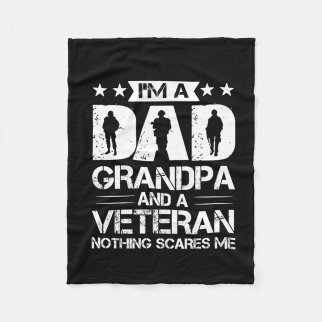 Grandfather Quotes | I Am A Dad And A Veteran Fleece Blanket (Front)
