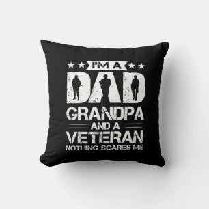Grandfather Quotes I Am A Dad And A Veteran Throw Pillow