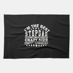 Grandfather Quotes   I Am The Best Stepdad Kitchen Towel