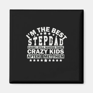 Grandfather Quotes   I Am The Best Stepdad Magnet