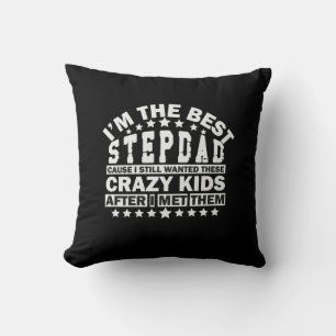 Grandfather Quotes I Am The Best Stepdad Throw Pillow