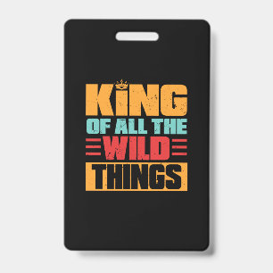 Grandfather Quotes   King Of All The Wild Things Badge