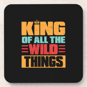 Grandfather Quotes   King Of All The Wild Things Coaster