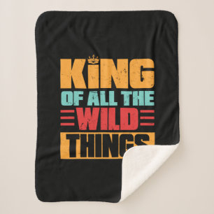Grandfather Quotes   King Of All The Wild Things Sherpa Blanket