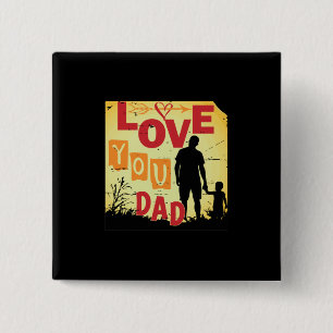 Grandfather Quotes   Love You Dad 2 Inch Square Button