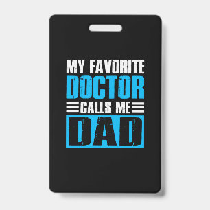 Grandfather Quotes My Favorite Doctor Calls Me Dad Badge
