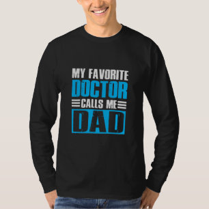 Grandfather Quotes My Favorite Doctor Calls Me Dad T-Shirt