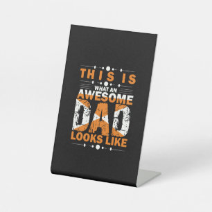 Grandfather Quotes What An Awesome Dad Pedestal Sign