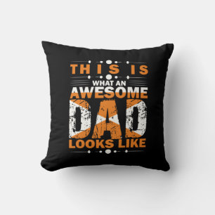Grandfather Quotes What An Awesome Dad Throw Pillow
