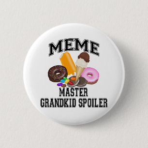 Grandkid Spoiler Meme 2 Inch Round Button