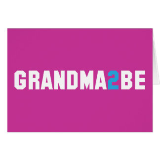 Grandma2Be - Grandma To Be
