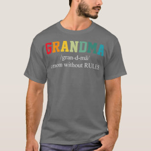 Grandma A Mom Without Rules Funny Retro Mothers Da T-Shirt