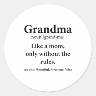 Grandma Definition Like Mom Without Rules Funny Gr Classic Round Sticker