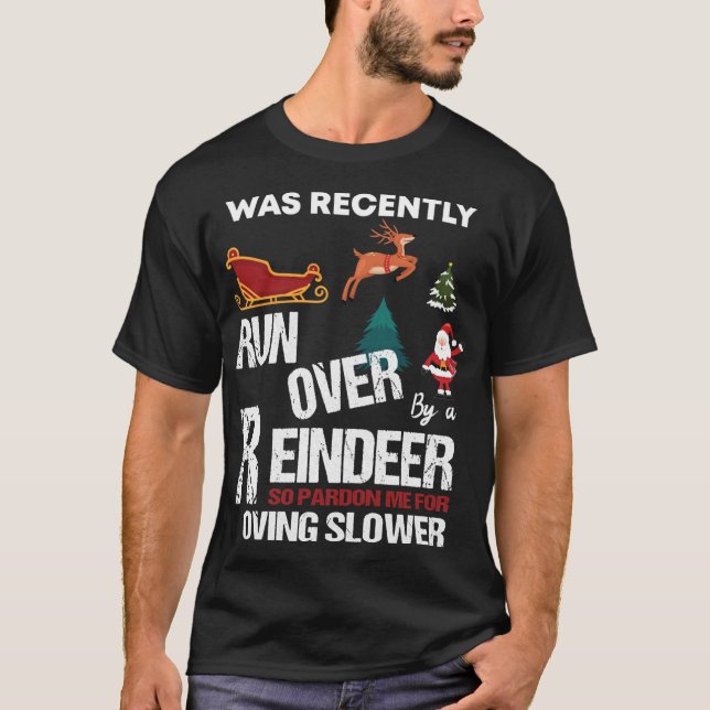 Grandma Got Run Over By A Reindeer So Pardon Ugly  T-Shirt (Front)