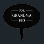 Grandma Grandmother Birthday Personalized Gift  Cake Pick<br><div class="desc">You can customize it with your photo,  logo or with your text.  You can place them as you like on the customization page. Modern,  unique,  simple,  or personal,  it's your choice.</div>