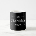 Grandma Grandmother Birthday Personalized Gift  Coffee Mug<br><div class="desc">You can customize it with your photo,  logo or with your text.  You can place them as you like on the customization page. Modern,  unique,  simple,  or personal,  it's your choice.</div>