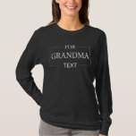 Grandma Grandmother Birthday Personalized Gift  T-Shirt<br><div class="desc">You can customize it with your photo,  logo or with your text.  You can place them as you like on the customization page. Modern,  unique,  simple,  or personal,  it's your choice.</div>