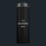 Grandma Grandmother Birthday Personalized Gift  Thermal Tumbler<br><div class="desc">You can customize it with your photo,  logo or with your text.  You can place them as you like on the customization page. Modern,  unique,  simple,  or personal,  it's your choice.</div>