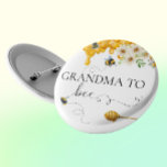 Grandma Grandmother To Bee Honey Cute  2 Inch Round Button<br><div class="desc">This design may be personalized in the area provided by changing the photo and/or text. Or it can be customized by clicking Personalize this Template and then choosing the click to customize further option and delete or change the colour of the background, add text, change the text colour or style,...</div>