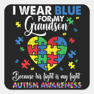 Grandma Grandpa I Wear Blue For My Grandson Autism Square Sticker