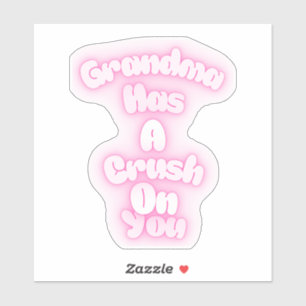 Grandma has a crush on you