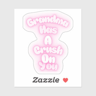 Grandma has a crush on you