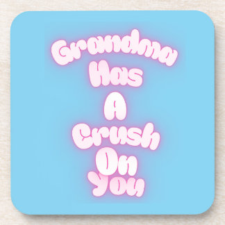 Grandma has a crush on you coaster