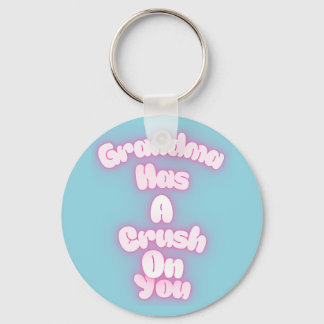 Grandma has a crush on you keychain