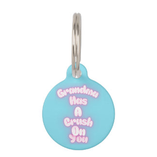 Grandma has a crush on you pet tag