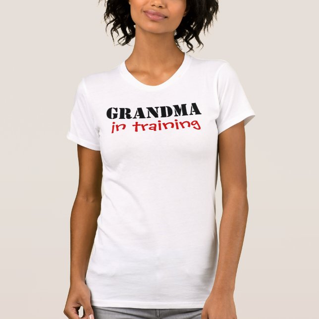 GRANDMA , in training T-Shirt (Front)
