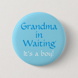 Grandma in waiting (for a boy)button 2 inch round button