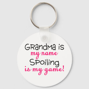 Grandma Is My Name Spoiling Is My Game Keychain