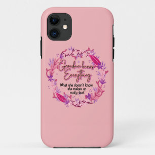Grandma Knows Everything iPhone 11 Case