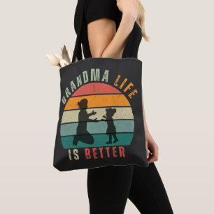 Grandma Life is Better  Tote Bag