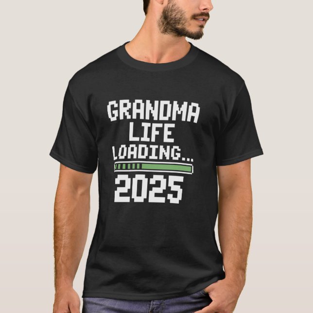 Grandma Life Loading 2025, Future Grandma T-Shirt (Front)